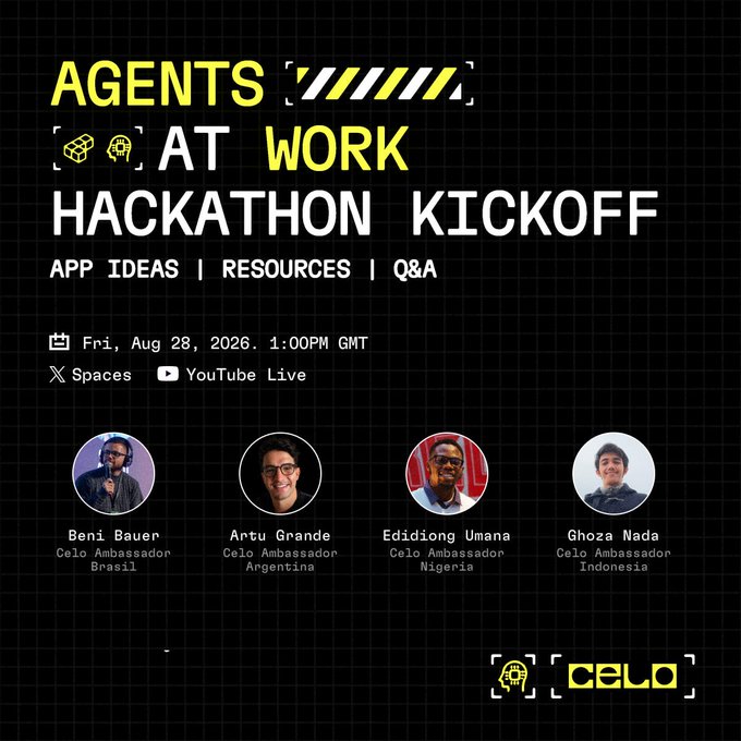 A promotional graphic for the "AGENTS AT WORK HACKATHON KICKOFF" event on Friday, August 28, 2026, featuring Celo Ambassadors Beni Bauer (Brazil), Artu Grande (Argentina), Edidiong Umana (Nigeria), and Ghoza Nada (Indonesia).