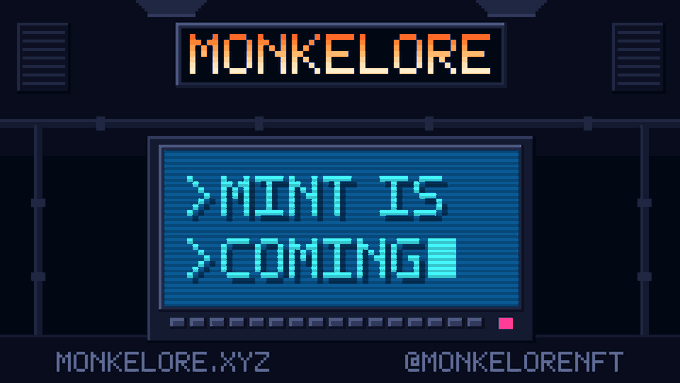 A pixel art graphic displays 'MONKELORE' above a blue screen reading '>MINT IS >COMING', with 'MONKELORE.XYZ' and '@MONKELOREMFT' at the bottom.