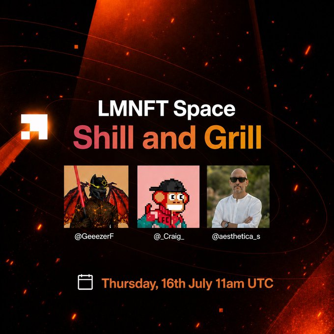 A promotional graphic for the "LMNFT Space Shill and Grill" event featuring three guests—@GeeezerF (a demonic character with a sword), @_Craig_ (a pixel art monkey), and @aesthetica_s (a man in sunglasses)—scheduled for Thursday, 16th July at 11am UTC, which aligns with the post announcing "Two days until round two of Shill and Grill."