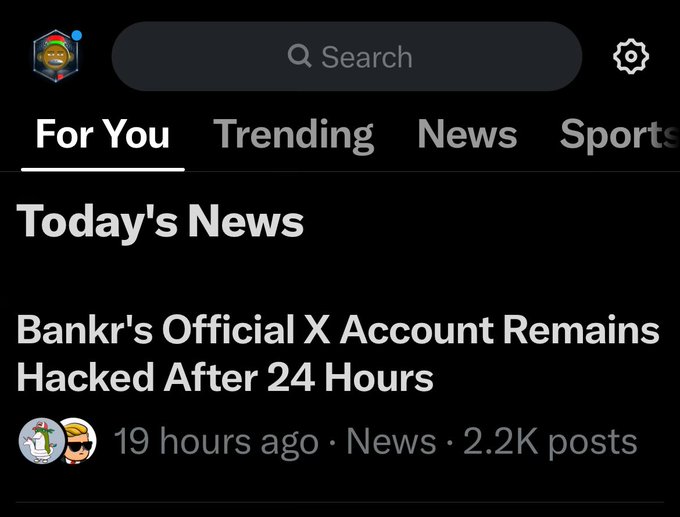 A screenshot of a mobile app showing the 'For You' tab with a news headline reading 'Bankr's Official X Account Remains Hacked After 24 Hours.'