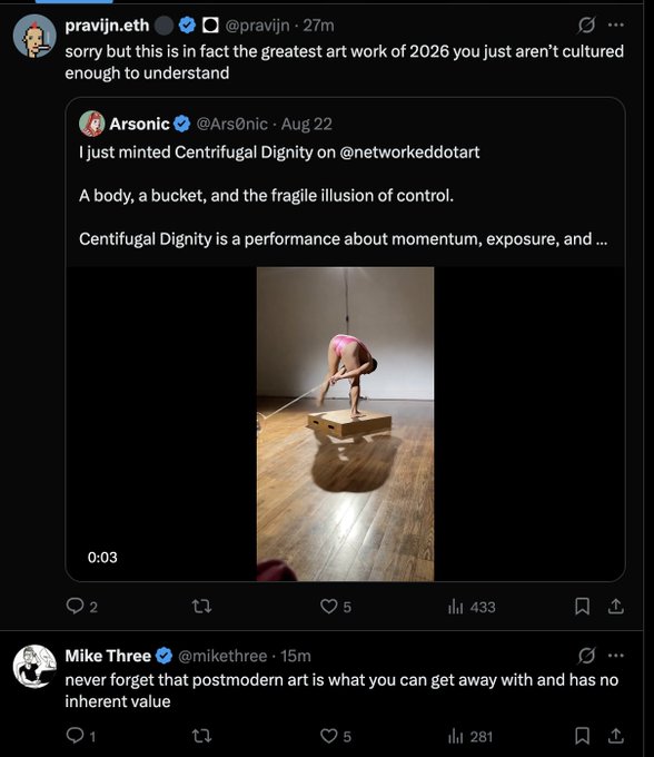 A Twitter/X screenshot shows a quoted post by 'Arsonic' (@Ars0nic) about minting 'Centrifugal Dignity' on @networkeddotart, featuring a video still of a performance artist with a bucket, commented on by 'pravijn.eth' and 'Mike Three' (@mikethree).