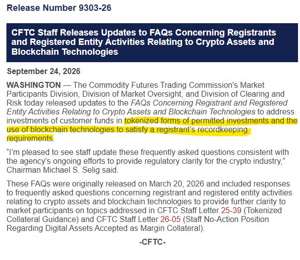 CFTC Release Number 9303-26, dated September 24, 2026, announcing staff updates to FAQs that allow regulated entities to invest customer funds in tokenized permissible investments and use blockchain technology to satisfy recordkeeping requirements.

The image directly supports the accompanying post's claim that regulators moved forward on crypto plumbing despite Congress stalling on the Clarity Act—specifically highlighting the highlighted text about tokenized investments and blockchain-based recordkeeping, which are the concrete regulatory updates referenced in the commentary.