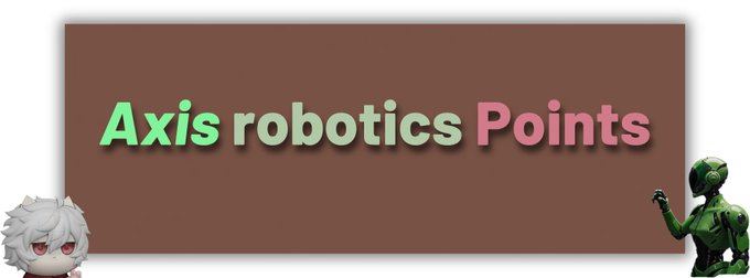 A brown banner reads 'Axis robotics Points' in green and pink text, with a small chibi-style character with white hair on the left and a green mechanical figure on the right.