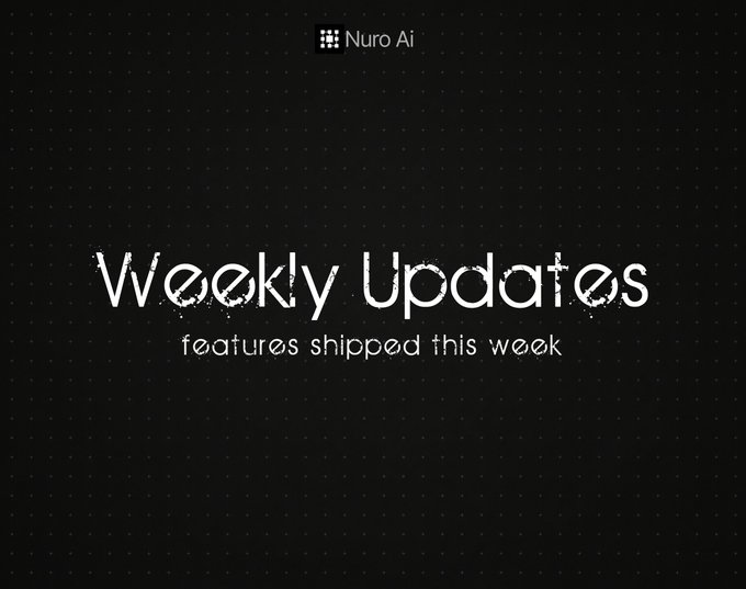 Nuro AI "Weekly Updates - features shipped this week" title slide on a dark grid background.