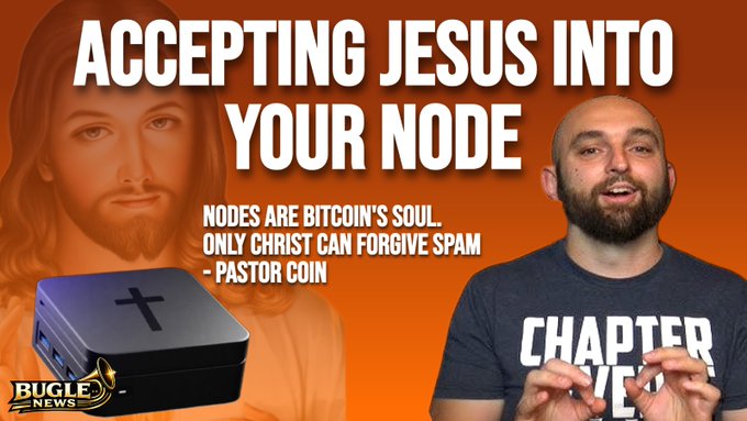 The image features a bald, bearded man on the right wearing a "CHAPTER" t-shirt, with a painted depiction of Jesus on the left and a black Bitcoin node device adorned with a cross in the foreground, all set against an orange background. Bold text reads "ACCEPTING JESUS INTO YOUR NODE" with a quote: "NODES ARE BITCOIN'S SOUL. ONLY CHRIST CAN FORGIVE SPAM - PASTOR COIN," and the "BUGLE NEWS" logo appears in the bottom left, tying into the post's theme of Pastor Coin blending Christianity with Bitcoin node operation.