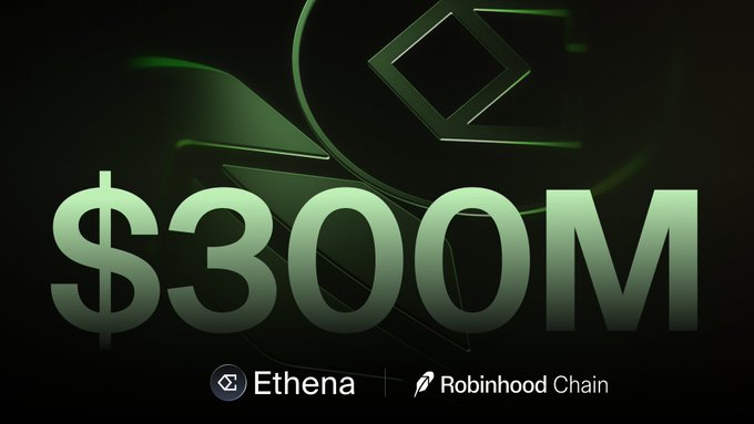 A promotional graphic displaying '$300M' with logos for Ethena and Robinhood Chain on a dark green background.