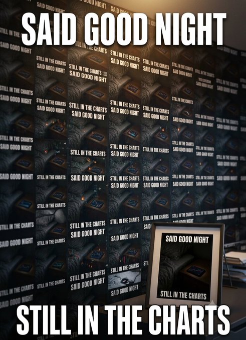A wall and poster covered in repeating text reading 'SAID GOOD NIGHT' and 'STILL IN THE CHARTS', featuring a phone image.