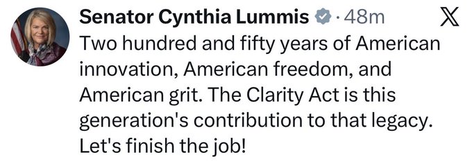 A screenshot of a post from Senator Cynthia Lummis on X, where she states that the Clarity Act represents "this generation's contribution" to 250 years of American innovation and urges action with "Let's finish the job!" This aligns with the accompanying message emphasizing the bill's historic significance and call to pass it.
