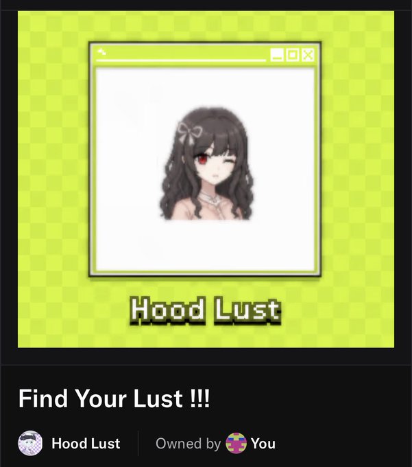 An anime-style character icon is displayed in a window labeled 'Hood Lust' with the caption 'Find Your Lust !!!' and 'Owned by You' below.