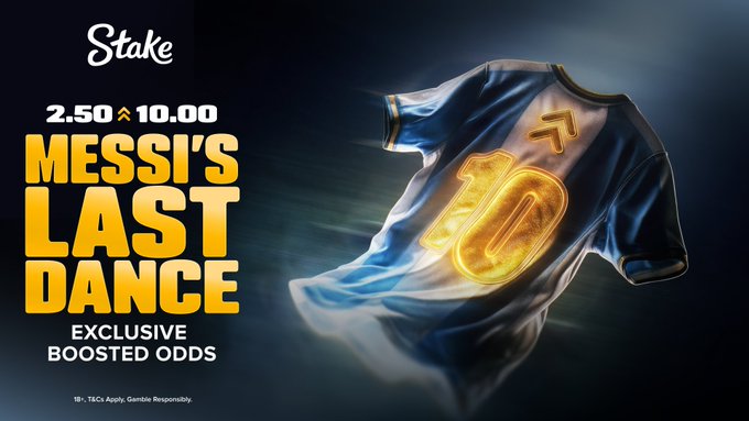 A promotional graphic for Stake betting featuring 'MESSI'S LAST DANCE' with boosted odds of 2.50 to 10.00, showing an Argentina #10 jersey.