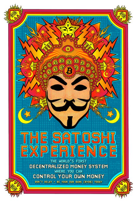 A psychedelic-style poster for 'THE SATOSHI EXPERIENCE' advertises 'THE WORLD'S FIRST DECENTRALIZED MONEY SYSTEM WHERE YOU CAN CONTROL YOUR OWN MONEY' with Bitcoin logos and a masked face wearing an ornate crown.