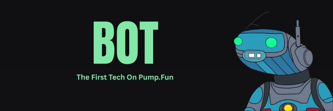 A stylized banner featuring the word "BOT" in large green letters alongside a blue robot illustration, with the tagline "The First Tech On Pump.Fun" beneath, promoting the $BOT token on Pump.Fun and referencing its launch by cuntrocket.