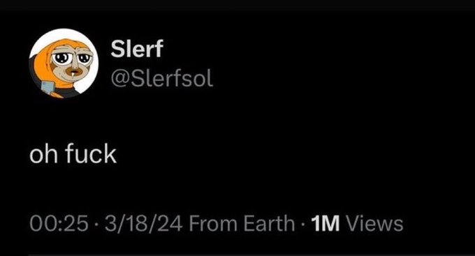 A tweet from user 'Slerf' (@Slerfsol) reading 'oh fuck' with 1M views, posted on 3/18/24.