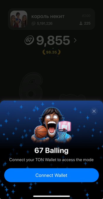 A Telegram mini-app interface displays a user profile "король некит" (#200) with 5,191,226 followers and 9,855 $67 tokens (~$6.35), while a popup prompts the user to connect their TON Wallet to access the "67 Balling" basketball-shooting game mode.