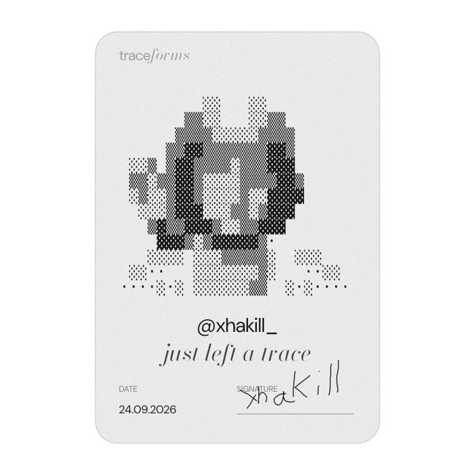 A "traceforms" digital card featuring a pixelated rose design, the handle "@xhakill_", the phrase "just left a trace," the date "24.09.2026," and a signature reading "xhakill".