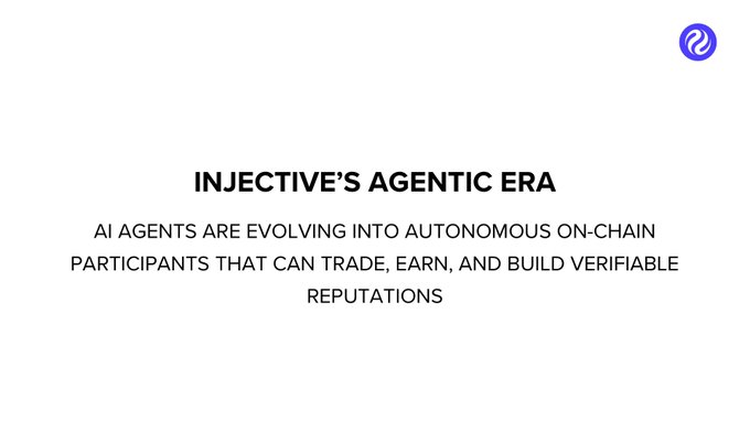 The image displays a slide titled "INJECTIVE'S AGENTIC ERA" with the tagline "AI agents are evolving into autonomous on-chain participants that can trade, earn, and build verifiable reputations," accompanied by the Injective logo in the top right corner. It visually reinforces the post's announcement about Injective's new Agents Platform, which empowers AI agents to act as economic participants in financial markets, with the $INJ token highlighted.