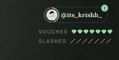 A dark interface shows a user profile named '@its_krishh_' with stats indicating 6 'VOUCHES' shown as green hearts and 7 'SLASHES' shown as orange slashes.