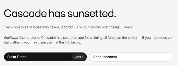 A webpage announcement reads 'Cascade has sunsettled' with a message thanking supporters over the last 5 years and a black 'Claim Funds' button with 'Ctrl+E' shortcut.