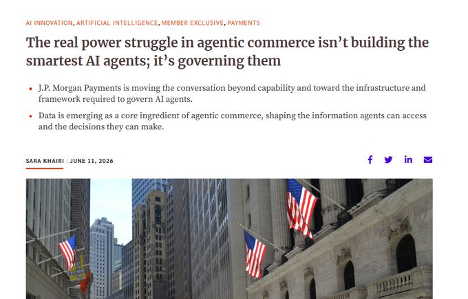 A news article headline reads 'The real power struggle in agentic commerce isn't building the smartest AI agents; it's governing them' by Sara Khairi, dated June 11, 2026, with an image of American flags outside a building below.