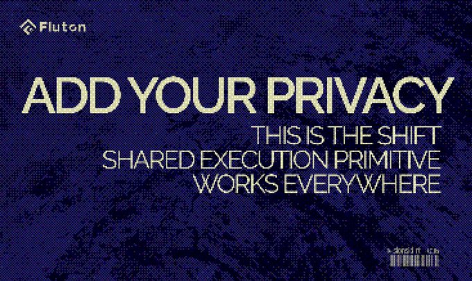 A promotional graphic with a dark blue textured background featuring the "Fluton" logo, displaying the bold headline "ADD YOUR PRIVACY" alongside the tagline "THIS IS THE SHIFT SHARED EXECUTION PRIMITIVE WORKS EVERYWHERE," reinforcing the post's message that Fluton operates as a privacy layer across multiple blockchains rather than a standalone chain.