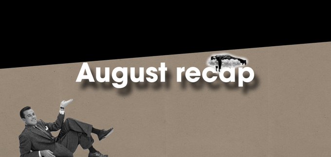 A black and tan graphic with the text 'August recap' featuring a vintage photo of a man in a suit reclining and gesturing.