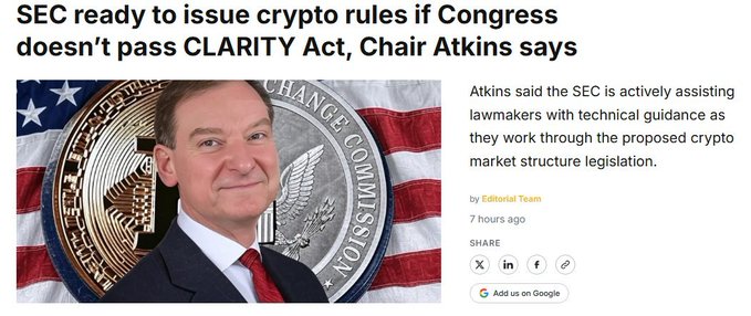 The image shows a news article headline reading "SEC ready to issue crypto rules if Congress doesn't pass CLARITY Act, Chair Atkins says," featuring a photo of SEC Chair Paul Atkins in front of the SEC seal and American flag, with text noting the SEC is actively assisting lawmakers with technical guidance on the crypto market structure legislation. The image directly supports the post's message by visually confirming SEC Chair Atkins' statement that the agency has a "Plan B" to issue its own cryptocurrency regulations if Congress fails to pass the CLARITY Act.
