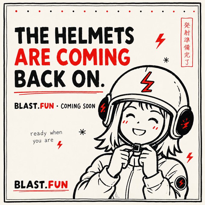 A promotional graphic for BLAST.FUN featuring a cartoon anime-style girl in a white helmet, with text reading 'THE HELMETS ARE COMING BACK ON' and Japanese text on a stamp.