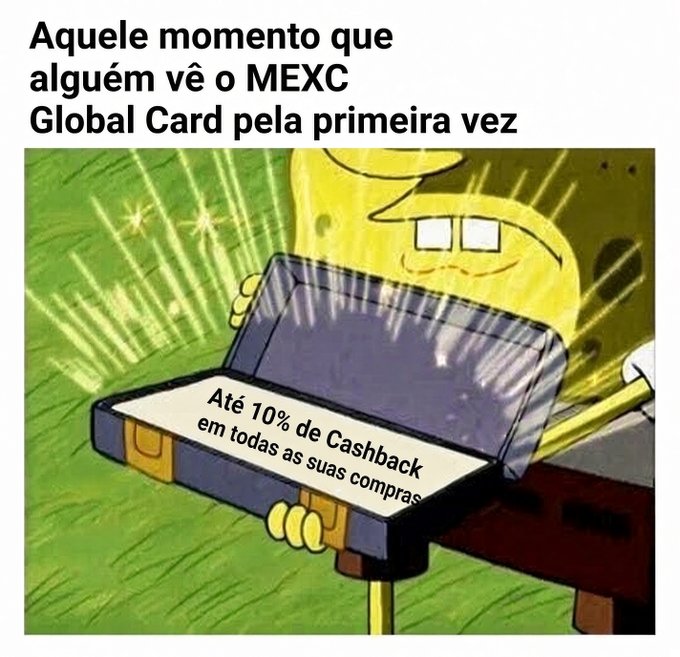 A SpongeBob SquarePants meme with Portuguese text 'Aquele momento que alguém vê o MEXC Global Card pela primeira vez' (That moment someone sees the MEXC Global Card for the first time), showing SpongeBob holding a card reading 'Até 10% de Cashback em todas as compras' (Up to 10% Cashback on all purchases).