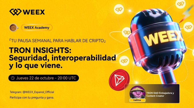 A bright yellow WEEX Academy promotional graphic for “TU PAUSA SEMANAL PARA HABLAR DE CRIPTO,” titled “TRON INSIGHTS: Seguridad, interoperabilidad y lo que viene,” scheduled for jueves 22 de octubre, 20:00 UTC, with WEEX, TRON, Telegram, and “Valtina” branding.