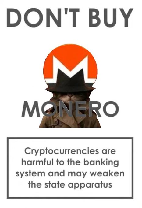 A satirical warning poster reads 'DON'T BUY MONERO' with the Monero logo edited onto a person's face, and text below stating 'Cryptocurrencies are harmful to the banking system and may weaken the state apparatus.'