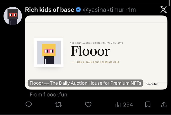 An X (Twitter) post from verified user 'Rich kids of base' (@yasinaktimur) promoting 'Flooorr - The Daily Auction House for Premium NFTs' via a link to flooorr.fun, garnering 254 views.