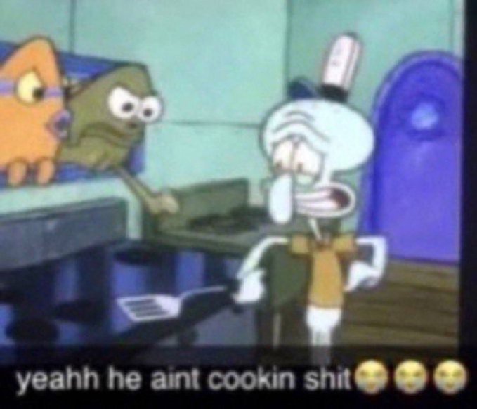A SpongeBob SquarePants meme featuring Squidward looking distressed while working in an office, captioned 'yeahh he aint cookin shit' with several 🤐 emojis.