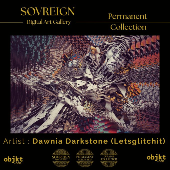 Promotional image for 'SOVREIGN Digital Art Gallery Permanent Collection' featuring abstract artwork by 'Dawnia Darkstone (Letsglitchit)', with objkt.com branding.