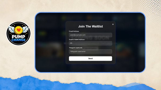 A screenshot of a 'PUMP CHANGE' website featuring a 'Join The Waitlist' popup that requests an email, Solana wallet address, and optional Telegram username.
