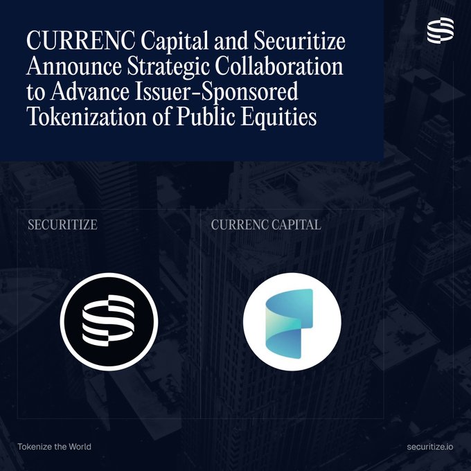 Securitize and CURRENC Capital announce a strategic collaboration to advance issuer-sponsored tokenization of public equities. The graphic highlights both Securitize and CURRENC Capital, reinforcing the partnership described in the accompanying post.