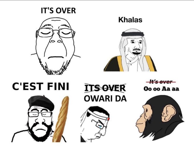 A collection of internet 'Wojak' memes expressing defeat with text like 'IT'S OVER', 'Khalas', 'C'EST FINI', 'ITS OVER OWARI DA', and 'It's over Oo oo Aa aa' next to various cartoon faces.