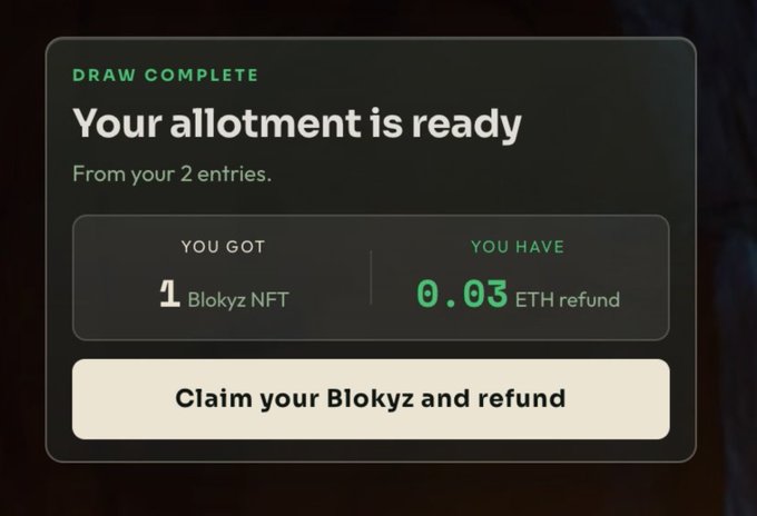 A digital notification displays 'DRAW COMPLETE' with the message 'Your allotment is ready' from 2 entries, showing the user received 1 Blokyz NFT and has a 0.03 ETH refund, with a 'Claim your Blokyz and refund' button.