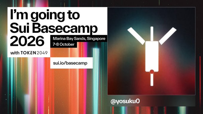 A promotional graphic for "I'm going to Sui Basecamp 2026" at Marina Bay Sands, Singapore on 7-8 October, featuring the Sui logo and branded with "with TOKEN 2049" and the handle @yosuku0, supporting the post announcing the author's attendance at the event.