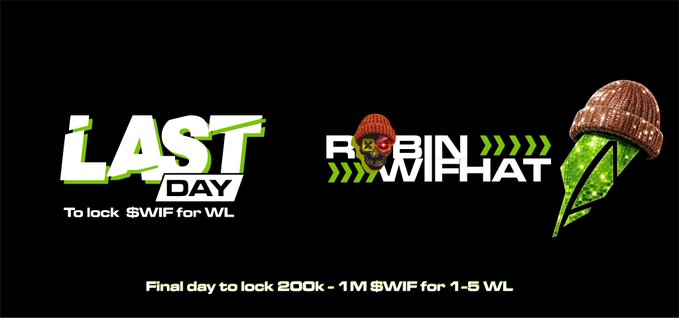 A promotional graphic with text 'LAST DAY To lock $WIF for WL' and 'Final day to lock 200k-1M $WIF for 1-5 WL' featuring the same 'ROBINHAT' logo and green leafy character with a brown beanie from Image 7.