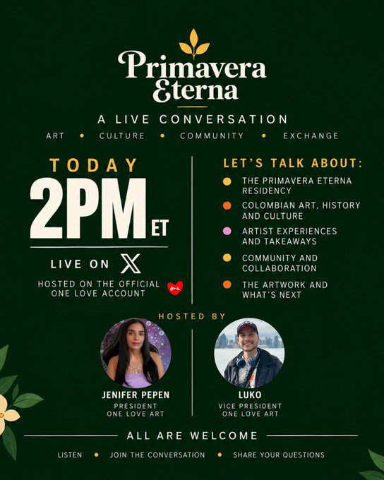 A dark green promotional flyer for 'Primavera Eterna: A Live Conversation' on art, culture, community, and exchange, scheduled for 'TODAY 2PM ET' on X (formerly Twitter), hosted by 'JENNIFER PEPEN, PRESIDENT' and 'LUKO, VICE PRESIDENT' of One Love Art.
