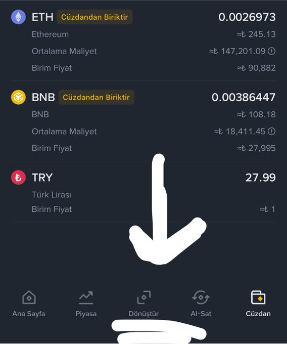 A cryptocurrency portfolio screen displays ETH (0.0026973, ~₺245.13), BNB (0.00386447, ~₺108.18), and TRY (27.99) balances, with a white arrow pointing down to the 'Dönüştür' (Convert) button at the bottom.