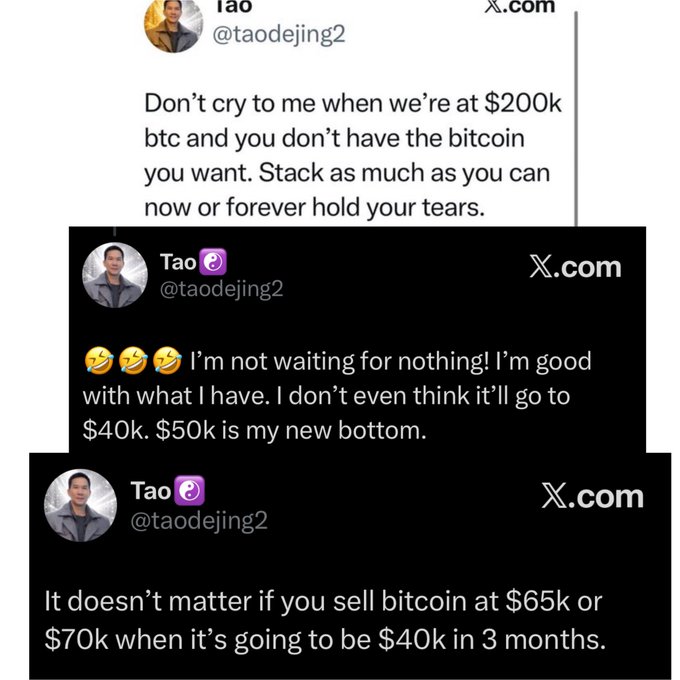 Three stacked tweets from @taodejing2: 'Don't cry to me when we're at $200k btc and you don't have the bitcoin you want. Stack as much as you can now or forever hold your tears.', 'I'm not waiting for nothing! I'm good with what I have. I don't even think it'll go to $40k. $50k is my new bottom.', and 'It doesn't matter if you sell bitcoin at $65k or $70k when it's going to be $40k in 3 months.'