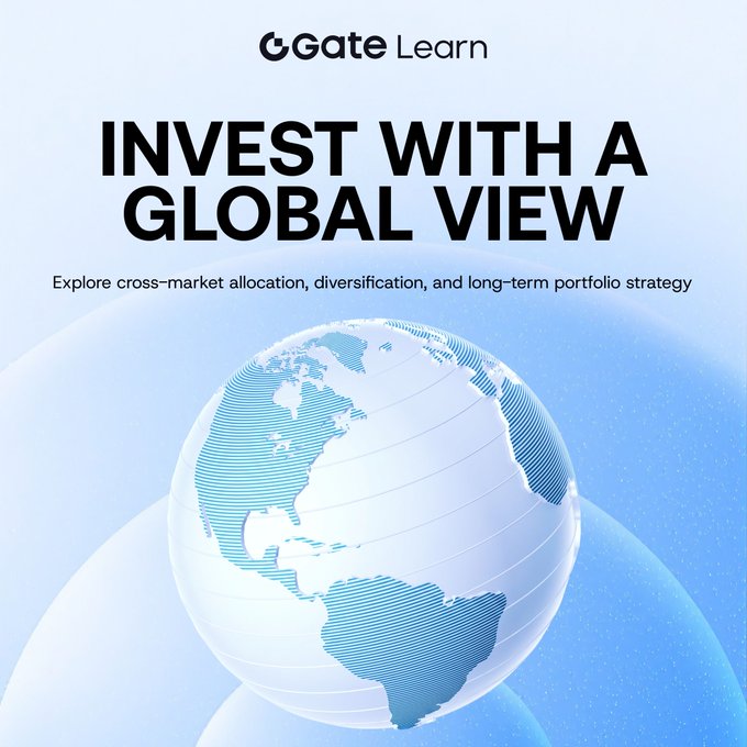 A promotional graphic for Gate Learn featuring a blue wireframe globe with the headline "INVEST WITH A GLOBAL VIEW" and subtitle "Explore cross-market allocation, diversification, and long-term portfolio strategy." The image visually reinforces the post's theme of building a diversified global stock portfolio by symbolizing worldwide market reach and cross-border investment opportunities.
