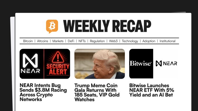 A "Weekly Recap" newsletter graphic highlighting three crypto headlines: a NEAR Intents security alert about a $3.8M bug, the Trump Meme Coin gala returning with 185 VIP gold watches, and Bitwise launching a NEAR ETF with 5% yield—matching the week's top stories in Bitcoin, regulation, and institutional crypto developments.