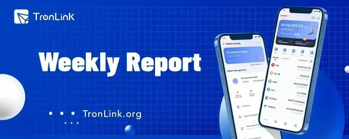 A blue promotional banner displays 'TronLink Weekly Report' along with 'TronLink.org', featuring mockups of mobile phones showing cryptocurrency wallet interfaces with balances and transaction details.