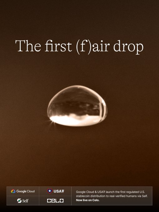 A promotional image for 'The first (f)air drop' featuring a translucent liquid droplet, with a banner stating 'Google Cloud & USAT launch the first regulated U.S. stablecoin distribution to real-verified humans via Self. Now live on Celo.'
