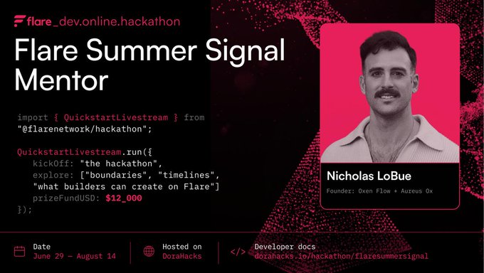 A promotional graphic for the Flare Summer Signal Mentor featuring Nicholas LoBue (Founder of Oxen Flow & Aureus Ox), with a $12,000 prize fund and hackathon dates from June 29 to August 14.