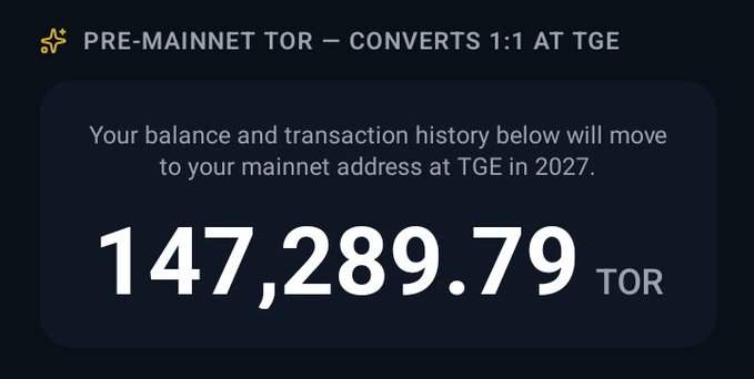A digital balance display showing 147,289.79 TOR with the header 'PRE-MAINNET TOR — CONVERTS 1:1 AT TGE' and text explaining that the balance will move to a mainnet address at TGE in 2027.