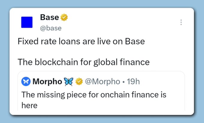 A tweet from verified account @base announces "Fixed rate loans are live on Base — The blockchain for global finance," quoting a 19-hour-old tweet from @Morpho (@Morpho) that reads "The missing piece for onchain finance is here," highlighting Base's new integration with Morpho for fixed-rate lending.