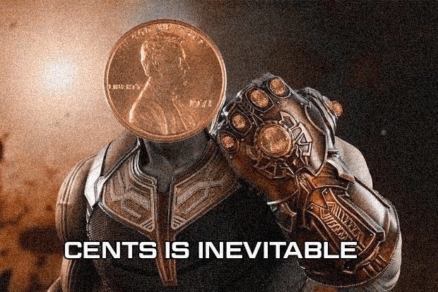 A cosplayer wearing an Infinity Gauntlet balances a US penny on their other hand, with text reading 'CENTS IS INEVITABLE'